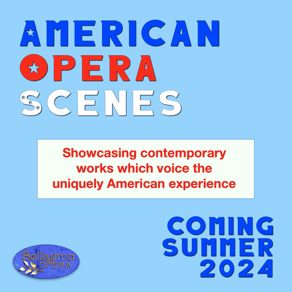American Opera Scenes, showcasing contemporary works which voice the uniquely American experience. Coming Summer, 2024.