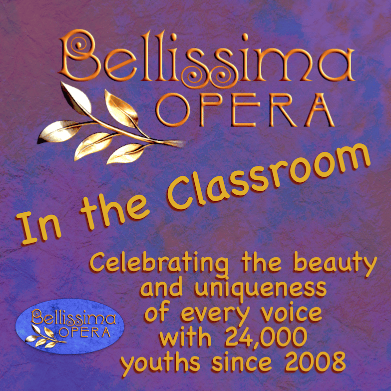 Bellissima Opera in the classroom, celebrating the beauty and uniqueness of every voice with 24,000 youths since 2008.